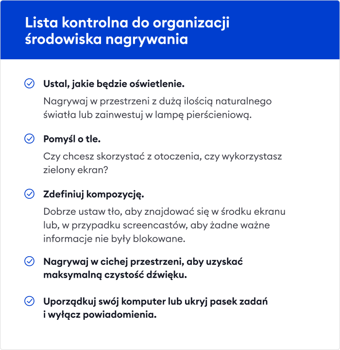 Lista kontrolna do organizacji środowiska nagrywania Jak nagrać kurs online: zorganizowanie środowiska nagrywania